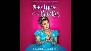 Once Upon a Time, Bitches: Design Your Fairytale Life, Control Your Destiny, and Become the Hero in