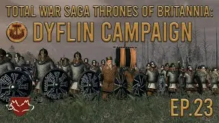 Total War Saga: Thrones of Britannia - Dyflin Campaign - Ep 23