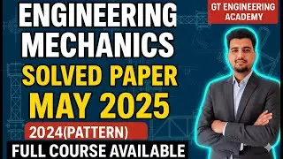 ENGINNERING MECHANICS SOLVED PAPER MAY 2025 | PYQ SOLUTIONS | 2024 PATTERN