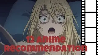 12 Anime recommended for you | Romance, action and funny | 12 Secret Anime 
