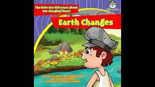 Earth Changes: The Brite Star Kids Learn About Our Changing Planet - Carolyn Larsen