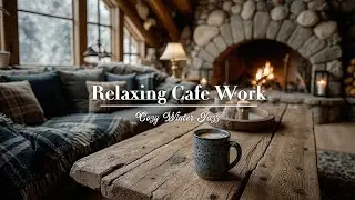 Cozy Winter Jazz & Coffee Shop Ambiance for Work Focus ~ Mellow Instrumental Chill Now