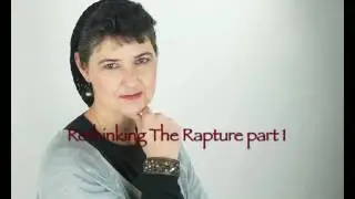 Rethinking The Rapture part 1 SD 480p