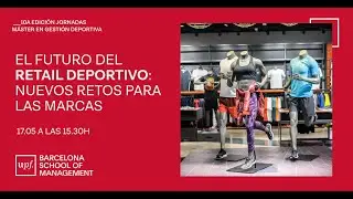 10&ordf; Jornada del M&aacute;ster en Gesti&oacute;n Deportiva: El futuro del retail deportivo