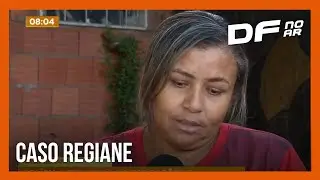 Caso Regiane: polícia intensifica investigações e família relata momentos de angústia