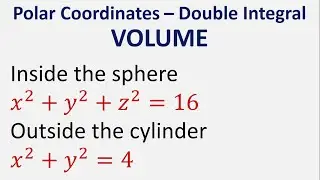 Polar coordinates to find volume inside the sphere x^2+y^2+z^2=16 and outside the cylinder x^2+y^2=4
