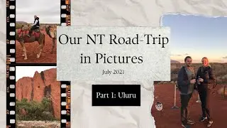 Our NT Trip in Pictures - Uluru