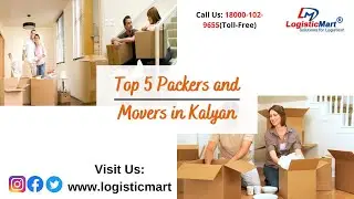 Top 5 Packers and Movers in Kalyan, Mumbai | LogisticMart