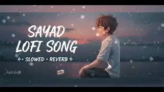 Sayad song | शायद कभी ना कह सकूँ मैं तुमको | #sadsong #hearttouching #music #hindilofi