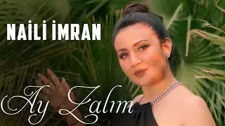 Naili İmran - Ay Zalim (Official Video)