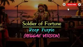 Deep Purple - SOLDIER OF FORTUNE (Reggae Cover) | Heavy Rock Ballad Island Remix 🌴 | The Groove