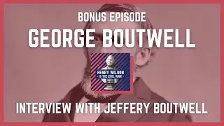 George Boutwell, Interview with Jeffrey Boutwell