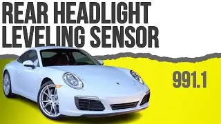 Porsche 991.1 Carrera Rear Headlight Leveling Sensor Replacement (2012 - 2016)