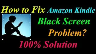 How to Fix Amazon Kindle App Black Screen Problem Solutions Android & Ios -  Black Screen Error