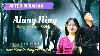 Alung Ning - Nicholas ft Marina | Rongmei Naga Song | Zeliangrong Music | Manipur Northeast India