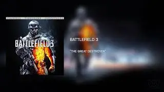 Battlefield 3 OST - The Great Destroyer [Extended]