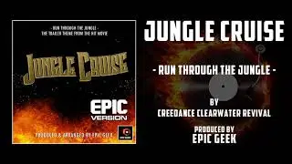 Jungle Cruise - Run Through The Jungle - Epic Version