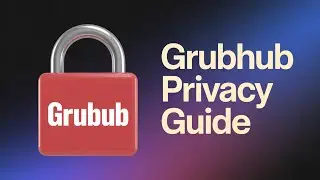 How to Change privacy settings on Grubhub - step by step