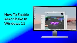 How To Enable Aero Shake In Windows 11