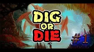 Встретил гончю!(Сождал MK 2)[Dig or Die] #1 (Часть 1)