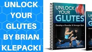 Unlock Your Glutes By Brian Klepacki - Unlock Your Glutes Review