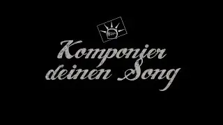 Komponieren - wie geht das?  - Komponier deinen Song