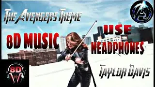 AVENGERS THEME | 8D AUDIO | BEST 8D AUDIO | Taylor Davis