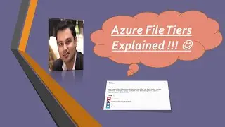 Azure File Tiers Explained !!!