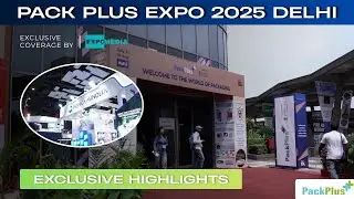PackPlus Expo 2025 &ndash; The Future of Packaging is Here!