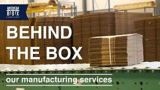 Corrugated Manufacturing Services at American Box Company