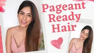 Hair Grooming Tips Before Your Pageant | Nikita Tanwani