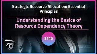 Understanding the Basics of Resource Dependency Theory | Exclusive Lesson