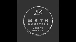 Myth Monsters Podcast - S4 Episode 29: Morowa Dziewica