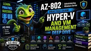 AZ-802 Practice Exam: Hyper-V & VM Management (45 Questions)