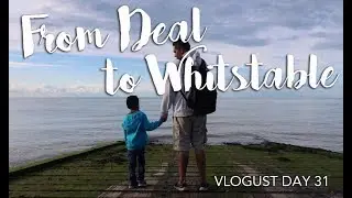 VLOGUST DAY 31 | From Deal to Whitstable