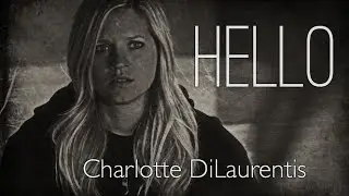 Charlotte DiLaurentis || Hello