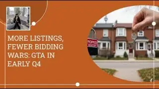 More Listings, Fewer Bidding Wars: GTA in Early Q4
