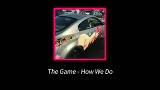 The Game - How We Do (Sped Up + Reverb)