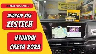 Android Box Zestech DX14 Plus Cho Hyundai Creta 2025 Lăpd Đặt Nhanh Ch&oacute;ng