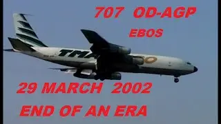 END OF AN ERA : SAD DAY : LAST BOEING 707 arrival of TMA : OD-AGP : 29 Nov 2002