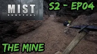 Mist Survival - S02 - EP04 - The Mine - Mist Survival Let's Play