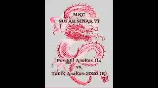 MKC ~ SUFAR SINAR 77 (Panggil Anakan vs. Tarik Anakan 2020)
