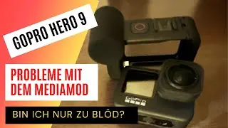 Probleme mit dem Media Mod der GoPro Hero 9!!! Bin ich zu Bl&ouml;d, oder ist da was defekt?