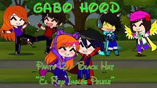 Gabo Hood (Reboot) Parte 12 / Black Hat &ldquo;El Rey Ingles Pelele&rdquo;