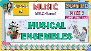 MUSIC 6 QUARTER 3 WEEK 5 | MUSICAL ENSEMBLES