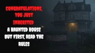 Congratulations, You Just Inherited a Haunted House &ndash; But First, Read the Rules