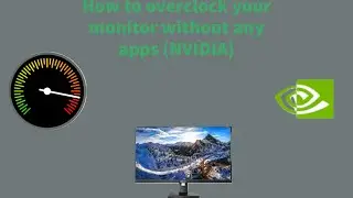 How to overclock your monitor without any apps (NVIDIA)