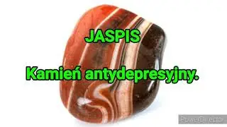 Jaspis - antydepresyjny kamień szczęścia. (Magia kamieni szlachetnych)
