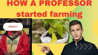 How A PROFESSOR STARTED FARMING IN BACKYARD