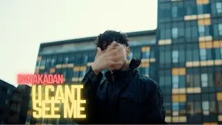 U CANT SEE ME - DANAKADAN [Music Video]